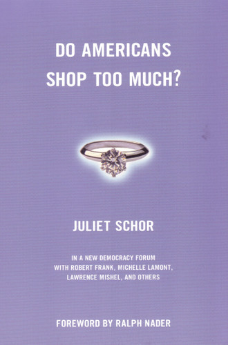 Do Americans Shop Too Much? by Juliet Schor, Joshua Cohen, 9780807004432