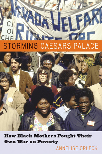 Storming Caesars Palace (How Black Mothers Fought Their Own War on Poverty) by Annelise Orleck, 9780807050316