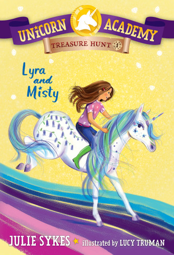 Unicorn Academy Treasure Hunt #1: Lyra and Misty by Julie Sykes, Lucy Truman, 9780593571422
