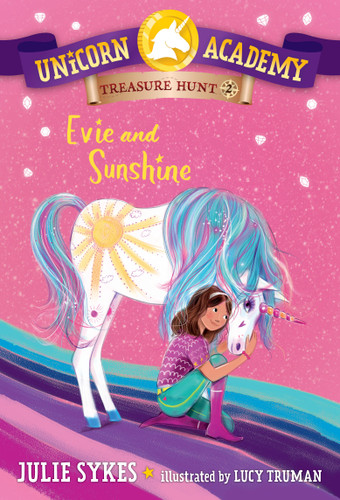 Unicorn Academy Treasure Hunt #2: Evie and Sunshine by Julie Sykes, Lucy Truman, 9780593571453