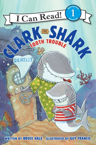 Clark the Shark: Tooth Trouble by Bruce Hale, Guy Francis, 9780062279064 Clark the Shark: Tooth Trouble by Bruce Hale, Guy Francis, 9780062279064