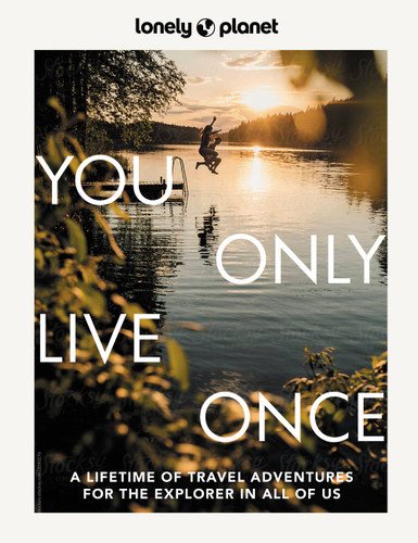 Lonely Planet You Only Live Once by Lonely Planet, 9781838696023