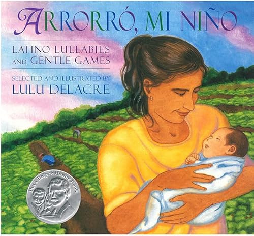 Arrorró, mi niño (Latino Lullabies and Gentle Games) by Lulu Delacre, Lulu Delacre, 9781600604416