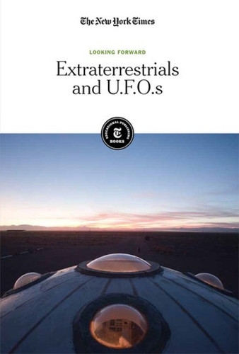 Extraterrestrials and U.F.O.s by The New York Times Editorial Staff, 9781642822656