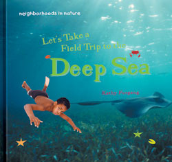 Let's Take a Field Trip to the Deep Sea by Kathy Furgang, 9780823954483