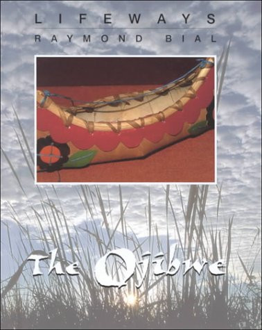 The Ojibwe by Raymond Bial, 9780761408635