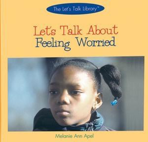 Let's Talk About Feeling Worried by Melanie Apel, 9780823956227