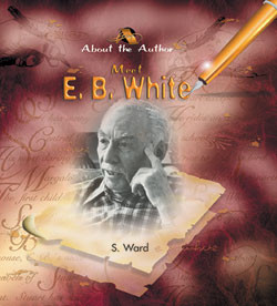 Meet E.B. White by S. Ward, 9780823957132