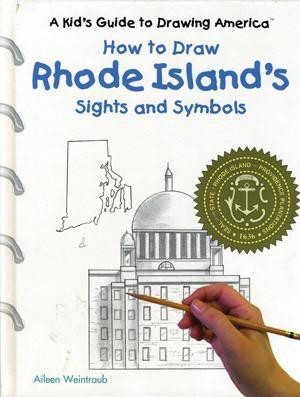 How to Draw Rhode Island's Sights and Symbols by Aileen Weintraub, 9780823960965