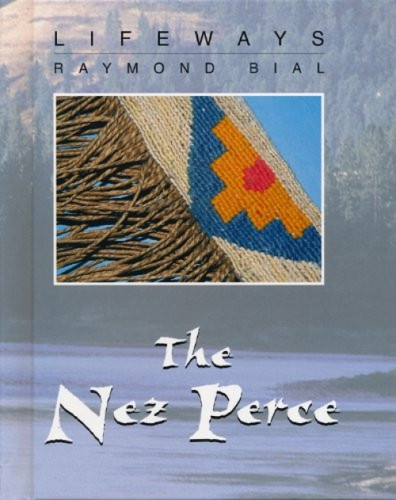 The Nez Perce by Raymond Bial, 9780761412106