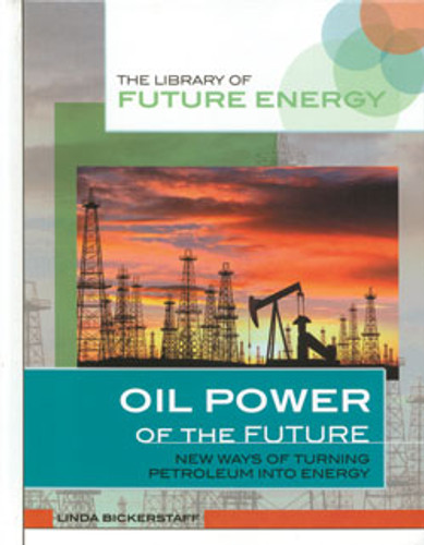 Oil Power of the Future by Linda Bickerstaff, 9780823936625