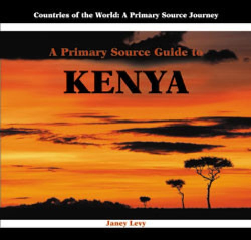 A Primary Source Guide to Kenya by Janey Levy, 9780823965908