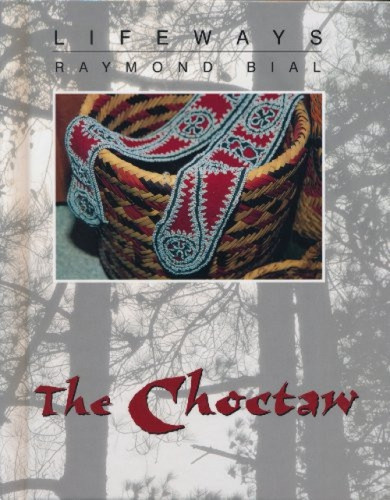 The Choctaw by Raymond Bial, 9780761414131