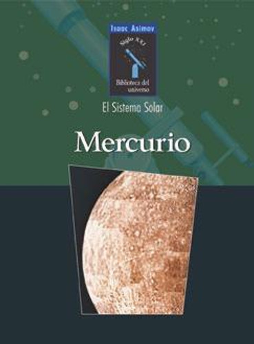Mercurio (Mercury) (Spanish Edition) by Richard Hantula, Isaac Asimov, 9780836838572 Mercurio (Mercury) (Spanish Edition) by Richard Hantula, Isaac Asimov, 9780836838572