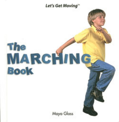 The Marching Book by Maya Glass, 9781404225169