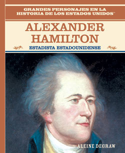 Alexander Hamilton (Estadista estadounidense (American Statesman)) by Aleine Degraw, 9780823941254