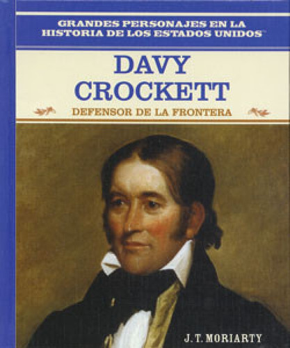 Davy Crockett (Defensor de la frontera (Frontier Hero)) (Spanish Edition) by J. T. Moriarty, 9780823941322