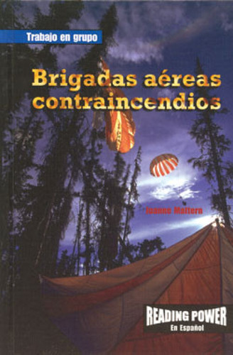 Brigadas aéreas contraincendios (Smoke Jumpers) (Spanish Edition) by Joanne Mattern, 9780823968442