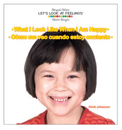 What I Look Like When I Am Happy / Cómo me veo cuando estoy contento by Heidi Johansen, 9781404275065