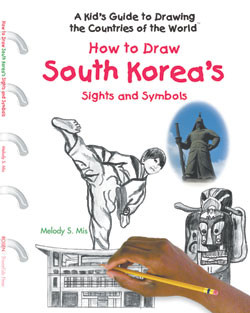 How to Draw South Korea's Sights and Symbols by Melody S. Mis, 9781404227361