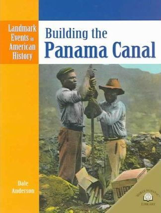 Building the Panama Canal - 9780836854220 by Dale Anderson, 9780836854220