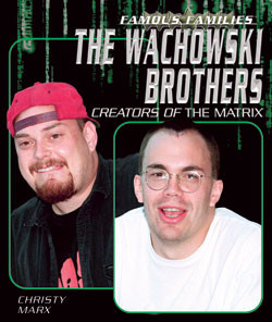 The Wachowski Brothers (Creators of The Matrix) by Christy Marx, 9781404202641