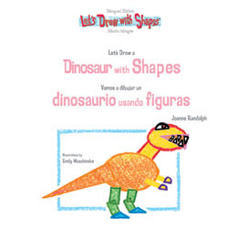 Let's Draw a Dinosaur with Shapes / Vamos a dibujar un dinasaurio usando figuras by Joanne Randolph, 9781404275539