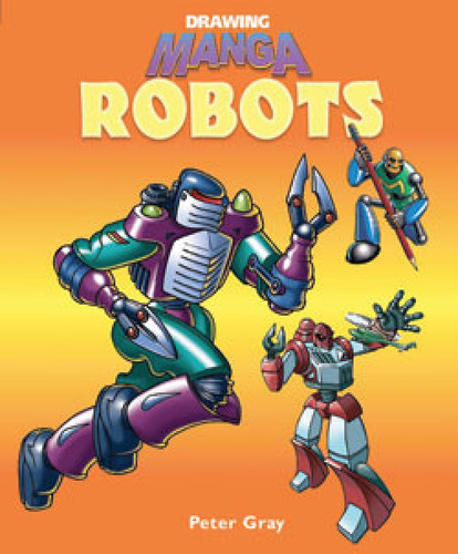 Robots - 9781404233324 by Peter Gray