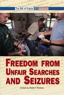 Freedom from Unfair Searches and Seizures by Robert Winters, Kimberly Troisi-Paton, 9780737719277