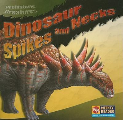 Dinosaur Spikes and Necks - 9780836849059 by Joanne Mattern, 9780836849059