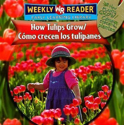 How Tulips Grow / Cómo crecen los tulipanes - 9780836864724 by Joanne Mattern, 9780836864724