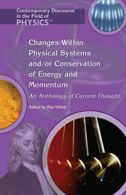 Changes Within Physical Systems and/or Conservation of Energy and Momentum (An Anthology of Current Thought) by Ray Villard, 9781404204041