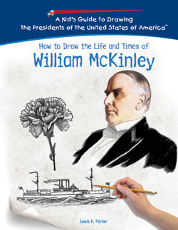 How to Draw the Life and Times of William McKinley by Lewis K. Parker, 9781404230019