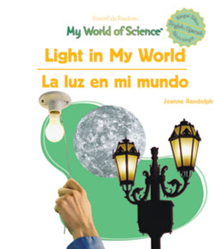 Light in My World / La luz en mi mundo by Joanne Randolph, 9781404233171