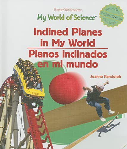 Inclined Planes in My World / Planos inclinados en mi mundo (Bilingual Edition) by Joanne Randolph, 9781404233249