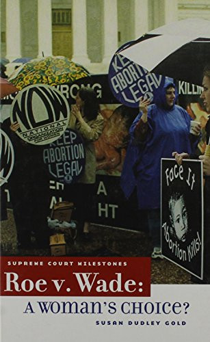 Roe V. Wade (A Woman's Choice) by Susan Dudley Gold, 9780761418399