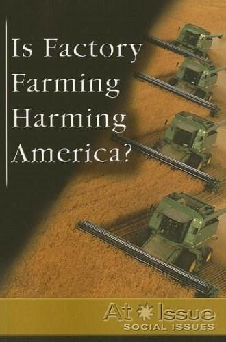 Is Factory Farming Harming America? - 9780737734386 by Stuart A. Kallen, 9780737734386