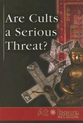 Are Cults a Serious Threat? - 9780737723595 by Katherine Swarts, 9780737723595