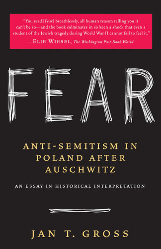 Fear (Anti-Semitism in Poland After Auschwitz) by Jan Gross, 9780812967463