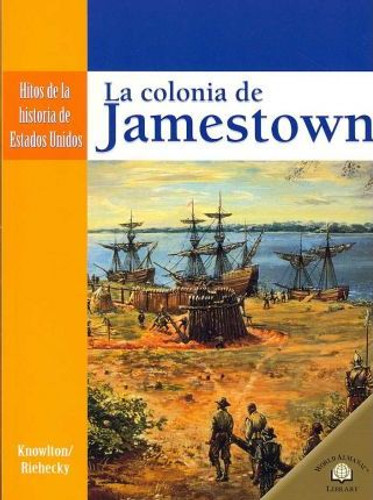 La colonia de Jamestown (The Settling of Jamestown) - 9780836874709 by Janet Riehecky, MaryLee Knowlton, 9780836874709