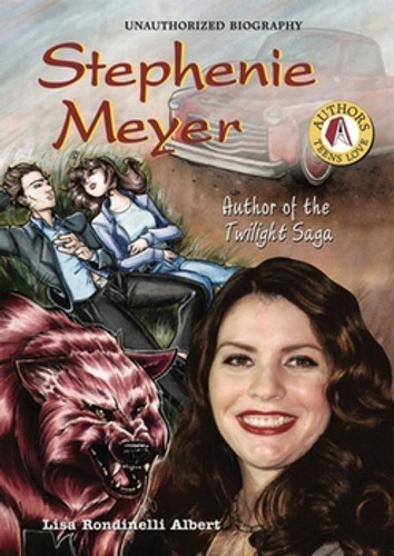 Stephenie Meyer (Author of the Twilight Saga) by Lisa Rondinelli Albert, 9780766035843