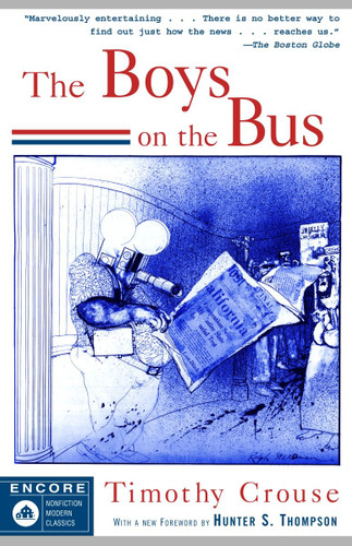 The Boys on the Bus by Timothy Crouse, Hunter S. Thompson, 9780812968200 The Boys on the Bus by Timothy Crouse, Hunter S. Thompson, 9780812968200