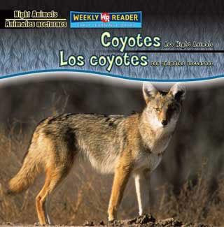 Coyotes Are Night Animals / Los coyotes son animales nocturnos (Bilingual Edition) by Joanne Mattern, 9780836880441