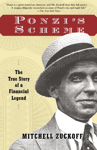 Ponzi's Scheme (The True Story of a Financial Legend) by Mitchell Zuckoff, 9780812968361