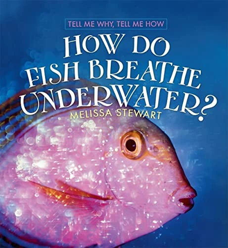 How Do Fish Breathe Underwater? by Melissa Stewart, 9780761421092