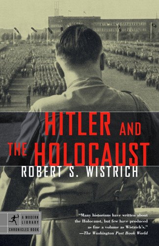 Hitler and the Holocaust by Robert S. Wistrich, 9780812968637