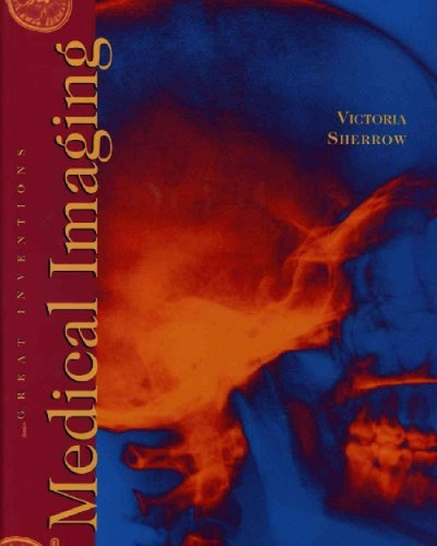 Medical Imaging by Victoria Sherrow, 9780761422310