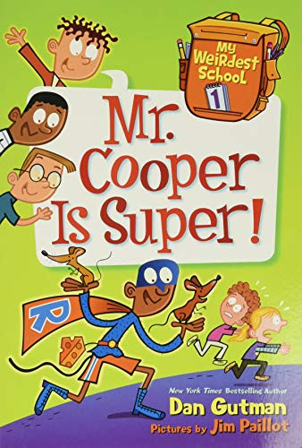 My Weirdest School #1: Mr. Cooper Is Super! by Dan Gutman, Jim Paillot, 9780062284211