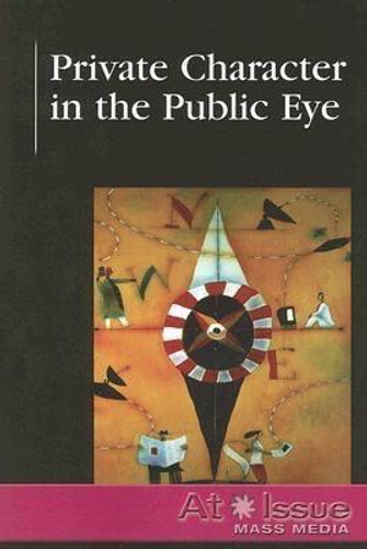 Private Character in the Public Eye - 9780737727364 by Allen Gaborro, 9780737727364 Private Character in the Public Eye - 9780737727364 by Allen Gaborro, 9780737727364