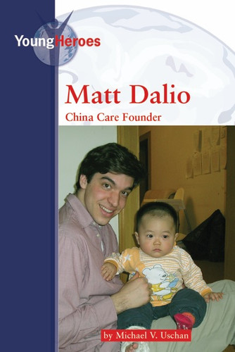 Matt Dalio (China Care Founder) by Michael V. Uschan, 9780737736700